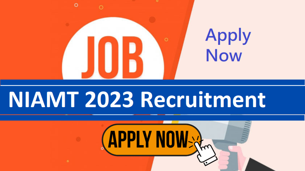 NIAMT 2023 Recruitment