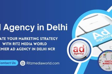 Top Advertising Agencies in Delhi NCR – Ritz Media World